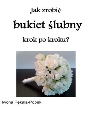 cover image of Jak zrobić bukiet ślubny krok po kroku?